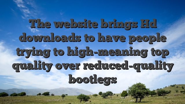 The website brings Hd downloads to have people trying to high-meaning top quality over reduced-quality bootlegs