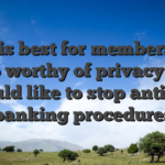This is best for members just who worthy of privacy and would like to stop antique banking procedures