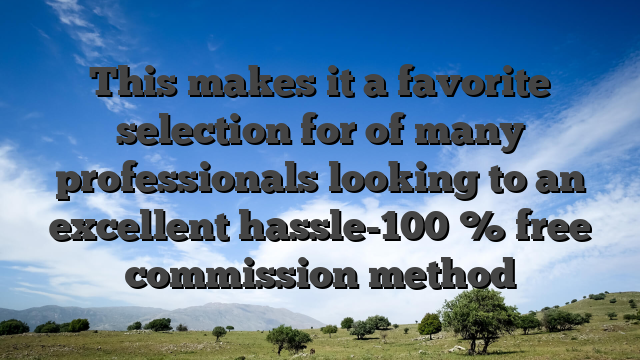 This makes it a favorite selection for of many professionals looking to an excellent hassle-100 % free commission method