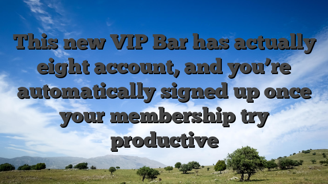 This new VIP Bar has actually eight account, and you’re automatically signed up once your membership try productive