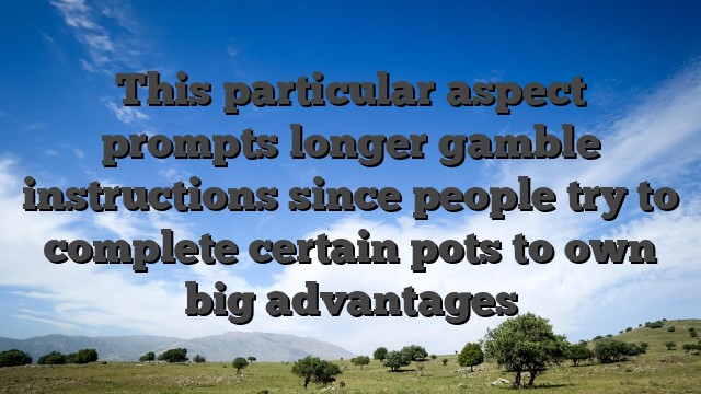 This particular aspect prompts longer gamble instructions since people try to complete certain pots to own big advantages
