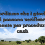 Ti ricordiamo che i giochi live si possono verificare solamente per procedura real cash