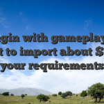 To begin with gameplay, you ought to import about $15 for your requirements