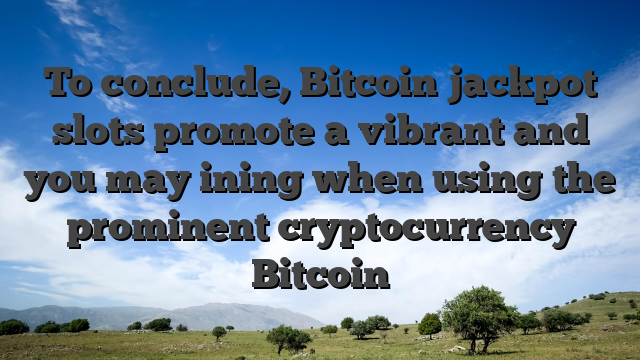 To conclude, Bitcoin jackpot slots promote a vibrant and you may ining when using the prominent cryptocurrency Bitcoin