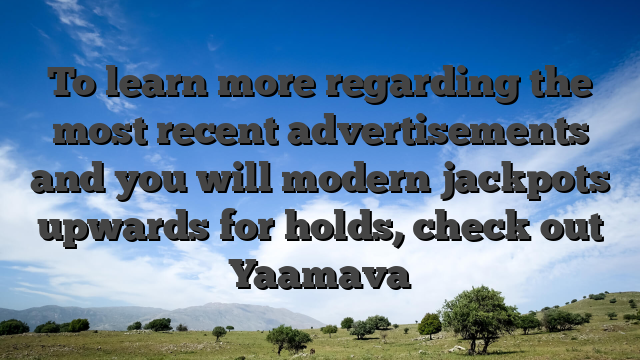 To learn more regarding the most recent advertisements and you will modern jackpots upwards for holds, check out Yaamava