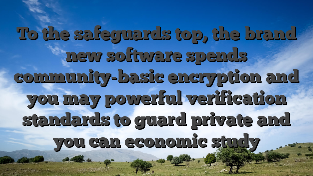 To the safeguards top, the brand new software spends community-basic encryption and you may powerful verification standards to guard private and you can economic study