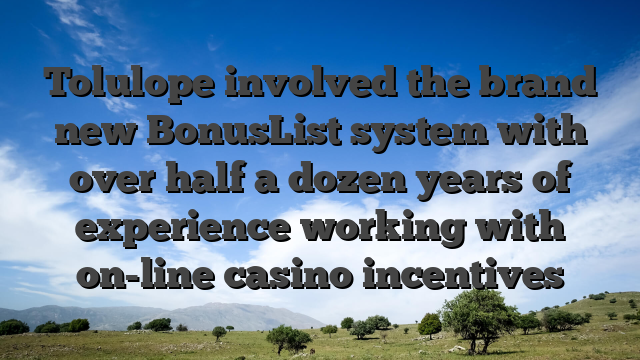 Tolulope involved the brand new BonusList system with over half a dozen years of experience working with on-line casino incentives