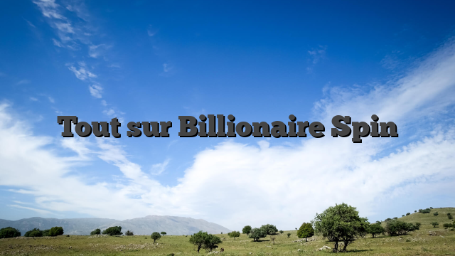 Tout sur Billionaire Spin