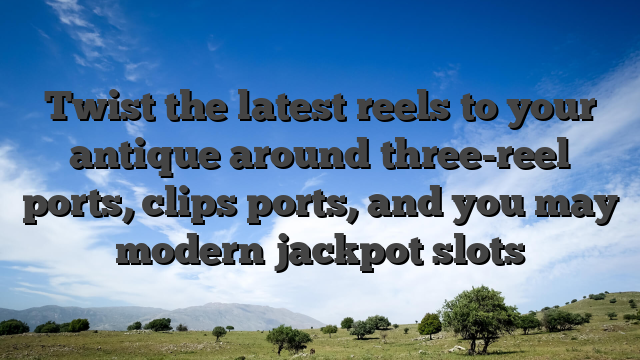 Twist the latest reels to your antique around three-reel ports, clips ports, and you may modern jackpot slots