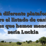 Una diferente plataforma sobre el listado de casinos legales que hemos mencionar seria Luckia