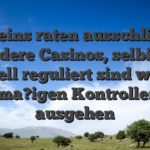 Unsereins raten ausschlie?lich andere Casinos, selbige offiziell reguliert sind weiters regelma?igen Kontrollen leer ausgehen