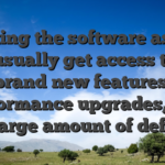 Updating the software assures you usually get access to the brand new features, performance upgrades, and the large amount of defense