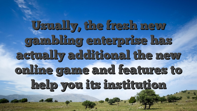 Usually, the fresh new gambling enterprise has actually additional the new online game and features to help you its institution