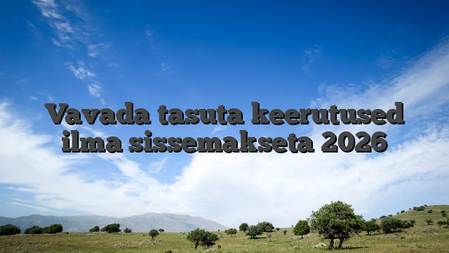 Vavada tasuta keerutused ilma sissemakseta 2026