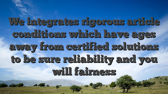 We integrates rigorous article conditions which have ages away from certified solutions to be sure reliability and you will fairness