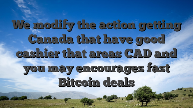 We modify the action getting Canada that have good cashier that areas CAD and you may encourages fast Bitcoin deals