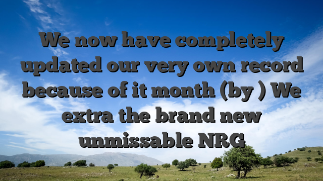 We now have completely updated our very own record because of it month (by ) We extra the brand new unmissable NRG