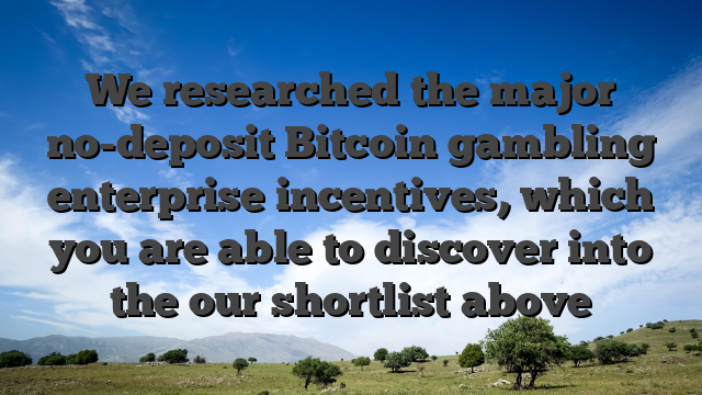 We researched the major no-deposit Bitcoin gambling enterprise incentives, which you are able to discover into the our shortlist above