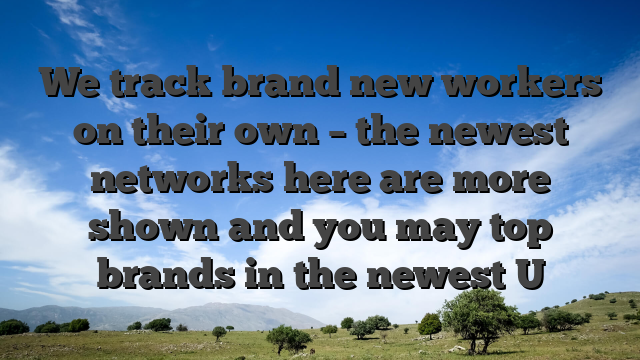We track brand new workers on their own – the newest networks here are more shown and you may top brands in the newest U