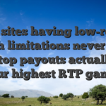 Web sites having low-really worth limitations never offer the top payouts actually to your highest RTP games