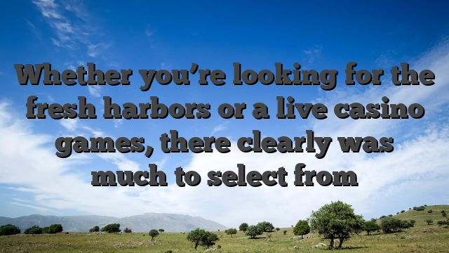 Whether you’re looking for the fresh harbors or a live casino games, there clearly was much to select from