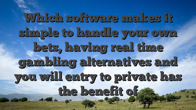 Which software makes it simple to handle your own bets, having real time gambling alternatives and you will entry to private has the benefit of