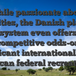 While passionate about activities, the Danish playing system even offers competitive odds-on significant internationally and you can federal recreations