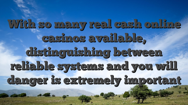 With so many real cash online casinos available, distinguishing between reliable systems and you will danger is extremely important