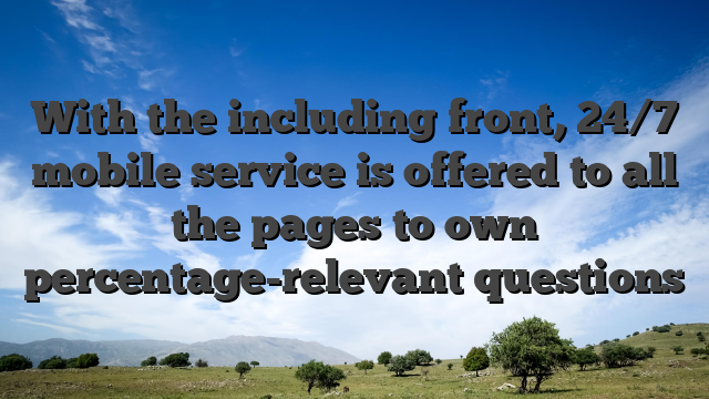 With the including front, 24/7 mobile service is offered to all the pages to own percentage-relevant questions