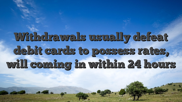 Withdrawals usually defeat debit cards to possess rates, will coming in within 24 hours