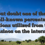 Without doubt one of the most well-known percentage actions utilized from the casinos on the internet