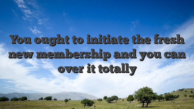 You ought to initiate the fresh new membership and you can over it totally