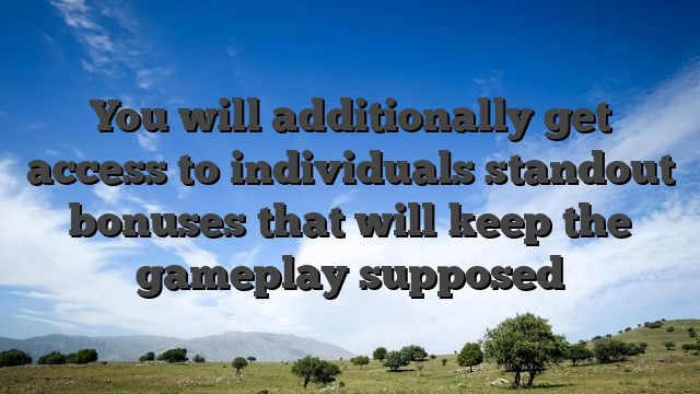 You will additionally get access to individuals standout bonuses that will keep the gameplay supposed