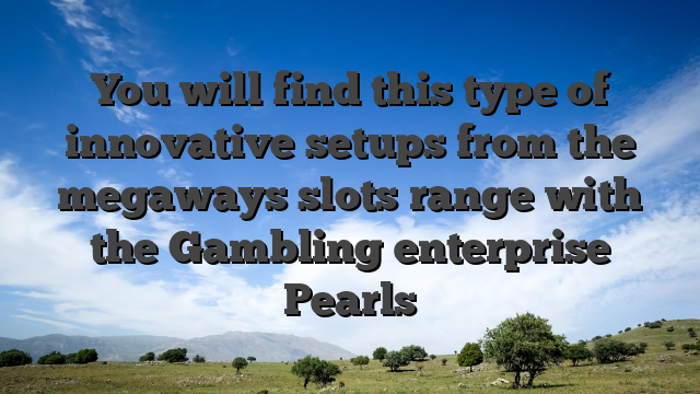 You will find this type of innovative setups from the megaways slots range with the Gambling enterprise Pearls