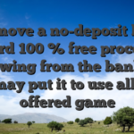 Your move a no-deposit bonus toward 100 % free processor borrowing from the bank and you may put it to use all over offered game