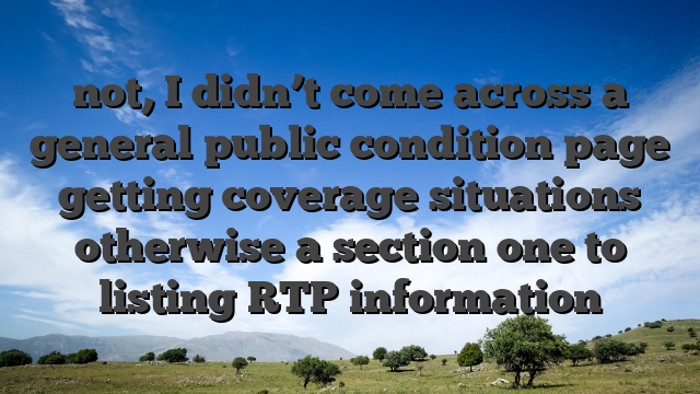 not, I didn’t come across a general public condition page getting coverage situations otherwise a section one to listing RTP information
