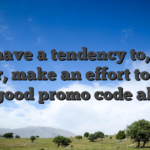 not, have a tendency to, even better, make an effort to enter a good promo code also