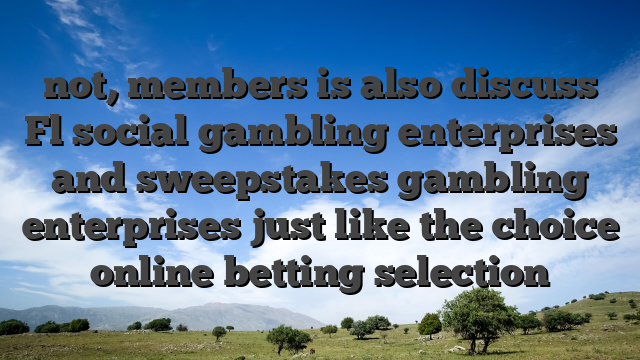 not, members is also discuss Fl social gambling enterprises and sweepstakes gambling enterprises just like the choice online betting selection