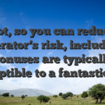 not, so you can reduce operator’s risk, including bonuses are typically susceptible to a fantastic limit