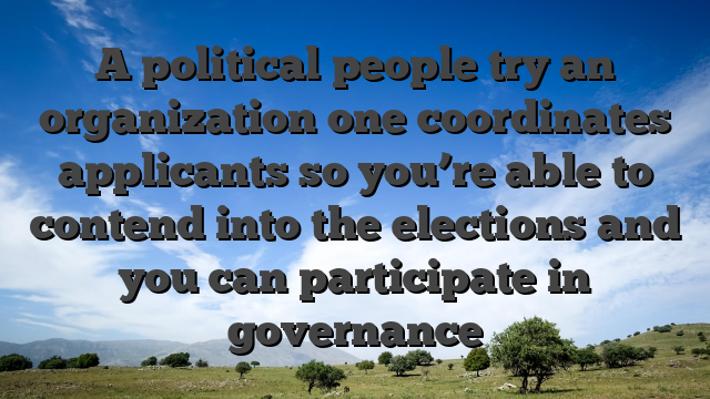 A political people try an organization one coordinates applicants so you’re able to contend into the elections and you can participate in governance