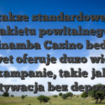 A takze standardowego pakietu powitalnego, Spinamba Casino bedzie nawet oferuje duzo wiecej kampanie, takie jak motywacja bez depozytu
