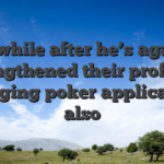 A while after he’s again lengthened their profile bringing poker application also