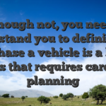 Although not, you need to understand you to definitely to purchase a vehicle is a large bills that requires careful planning