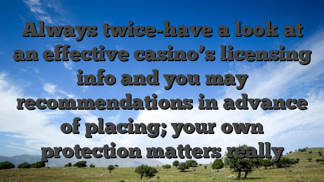 Always twice-have a look at an effective casino’s licensing info and you may recommendations in advance of placing; your own protection matters really