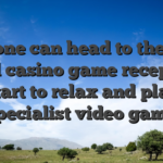 Anyone can head to the new local casino game reception and start to relax and play live specialist video game