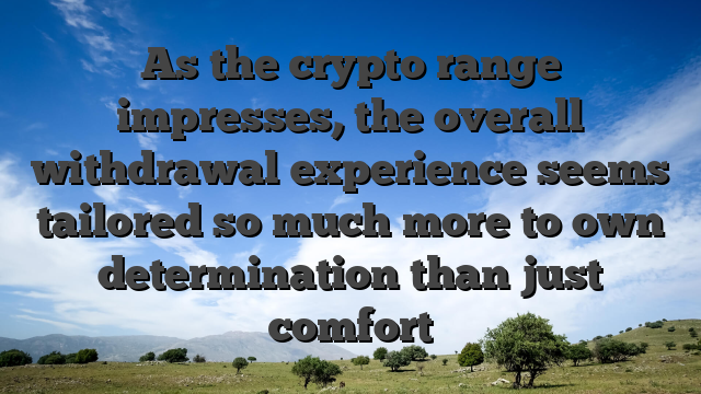As the crypto range impresses, the overall withdrawal experience seems tailored so much more to own determination than just comfort