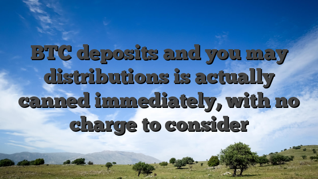 BTC deposits and you may distributions is actually canned immediately, with no charge to consider