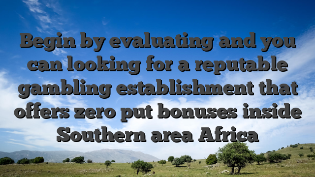 Begin by evaluating and you can looking for a reputable gambling establishment that offers zero put bonuses inside Southern area Africa
