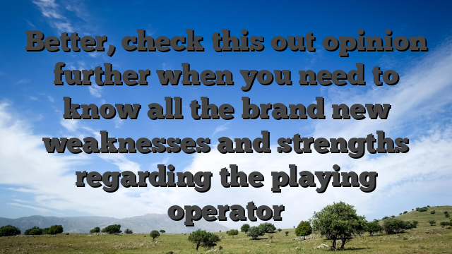 Better, check this out opinion further when you need to know all the brand new weaknesses and strengths regarding the playing operator