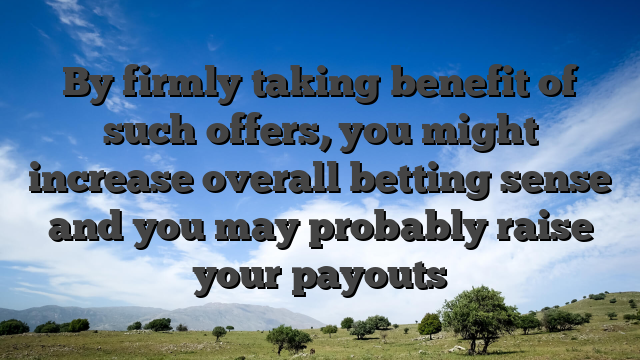 By firmly taking benefit of such offers, you might increase overall betting sense and you may probably raise your payouts
